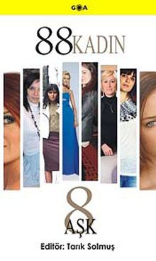 88 Kadın 8 Aşk - Uzm. Psk. Tarık Solmuş PDF İndir