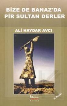 Bize de Banaz'da Pir Sultan Derler - Ali Haydar Avcı PDF İndir