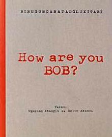 How Are You Bob? - Uğurcan Ataoğlu PDF İndir