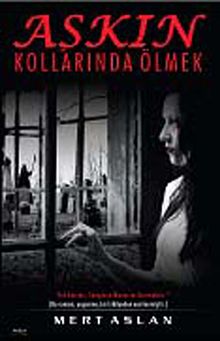 Aşkın Kollarında Ölmek - Mert Aslan PDF İndir
