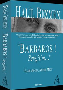 Barbaros! Sevgilim... - Halil Bezmen