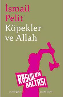 Köpekler ve Allah - İsmail Pelit PDF İndir