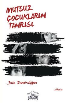 Mutsuz Çocukların Tanrısı - Jale Demirdöğen PDF İndir