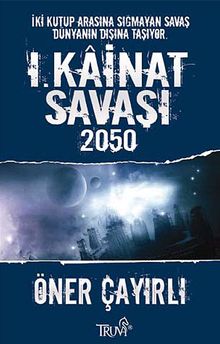 1. Kainat Savaşı 2050 - Öner Çayırlı PDF İndir