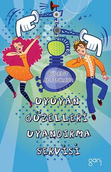 Uyuyan Güzelleri Uyandırma Servisi - Bülent Altınkaya PDF İndir