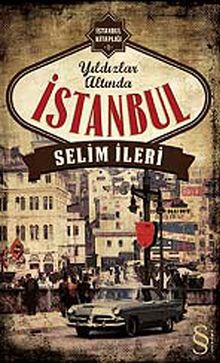 Yıldızlar Altında İstanbul - Selim İleri