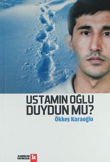 Ustamın Oğlu Duydun mu? - Ökkeş Karaoğlu PDF İndir