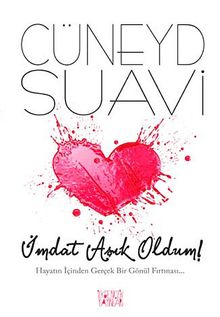 İmdat Aşık Oldum  Hayatın İçinden Gerçek Bir Gönül Fırtınası - Cüneyd Suavi PDF İndir