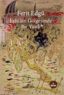 Eylülün Gölgesinde Bir Yazdı - Ferit Edgü PDF İndir
