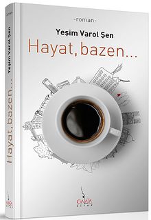Hayat, Bazen... - Yeşim Varol Şen PDF İndir