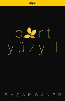 Dört Yüzyıl - Başak Saner PDF İndir
