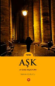 Aşk ve Biraz da Yalnızlık - Yahya Vurucu PDF İndir