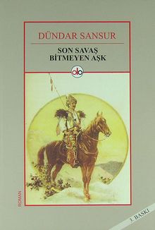 Son Savaş Bitmeyen Aşk - Dündar Sansur PDF İndir
