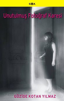 Unutulmuş Fotoğraf Karesi - Güzide Kotan Yılmaz PDF İndir