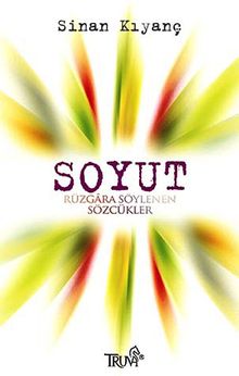 Soyut  Rüzgara Söylenen Sözcükler - Sinan Kıyanç PDF İndir