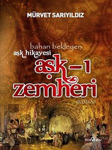 Aşk-ı Zemheri  Baharı Bekleyen Aşk Hikayesi - Mürvet Sarıyıldız PDF İndir