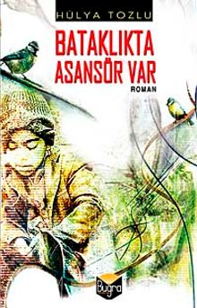 Bataklıkta Asansör Var - Hülya Tozlu