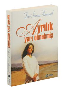 Ayrılık Yarı Ölmekmiş - Dr. Sevim Asımgil PDF İndir