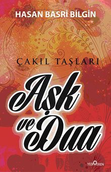 Aşk ve Dua  Çakıl Taşları - Hasan Basri Bilgin