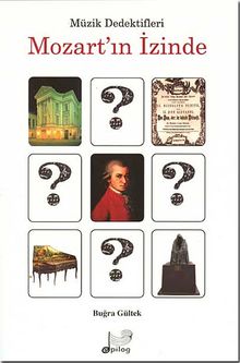 Müzik Dedektifleri Mozart'ın İzinde - Buğra Gültek PDF İndir