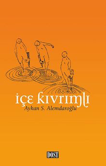 İçe Kıvrımlı - Aykan S. Alemdaroğlu PDF İndir