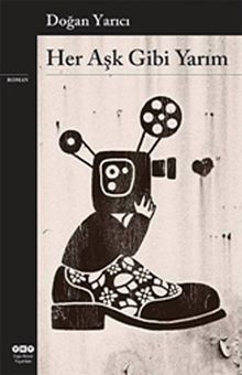Her Aşk Gibi Yarım - Doğan Yarıcı PDF İndir