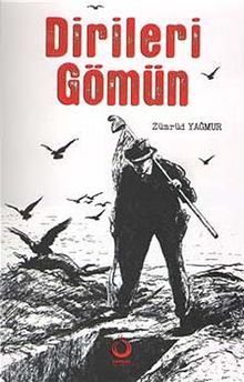 Dirileri Gömün - Zümrüd Yağmur PDF İndir