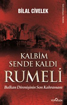Kalbim Sende Kaldı Rumeli - Bilal Civelek PDF İndir