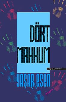 Dört Mahkum - Yaşar Esen PDF İndir
