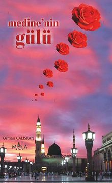 Medine'nin Gülü - Osman Çalışkan PDF İndir