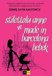 Stilettolu Anne ve ''Made In Barcelona Bebek'' PDF İndir