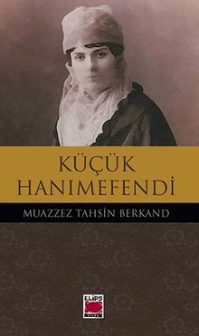 Küçük Hanımefendi - Muazzez Tahsin Berkand PDF İndir