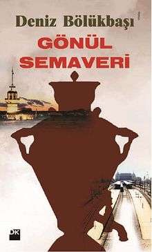 Gönül Semaveri - Deniz Bölükbaşı PDF İndir