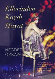 Ellerinden Kaydı Hayat - Necdet Özkaya PDF İndir