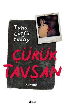 Çürük Tavşan - Tuna Lütfü Yukay PDF İndir