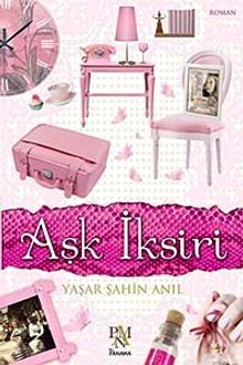 Aşk İksiri - Yaşar Şahin Anıl PDF İndir