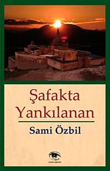 Şafakta Yankılanan - Sami Özbil