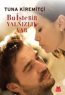 Bu İşte Bir Yalnızlık Var - Tuna Kiremitçi PDF İndir