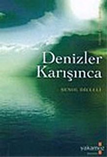 Denizler Karışınca - Şenol Dicleli PDF İndir
