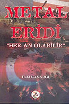 Metal Eridi "Her An Olabilir" - Halil Kanargı PDF İndir