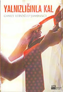 Yalnızlığınla Kal - Gamze Reisoğlu Şamdancı PDF İndir