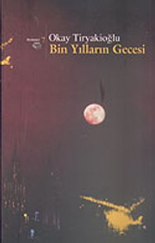 Bin Yılların Gecesi - Okay Tiryakioğlu