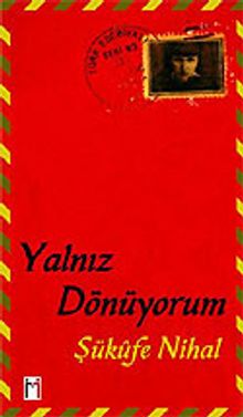 Yalnız Dönüyorum - Şükufe Nihal PDF İndir