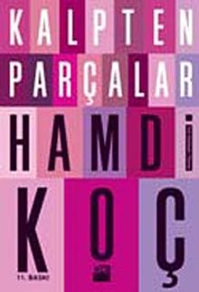 Kalpten Parçalar - Hamdi Koç
