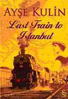 Last Train to İstanbul - Ayşe Kulin