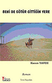 Beni De Götür Gittiğin Yere - Kasım Yavuz PDF İndir