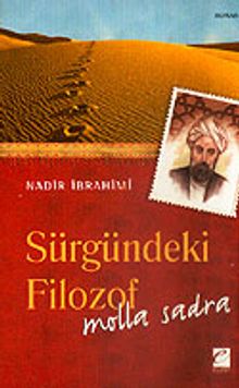 Sürgündeki Filozof Molla Sadra - Nadir İbrahimi PDF İndir