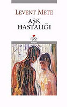 Aşk Hastalığı - Levent Mete PDF İndir