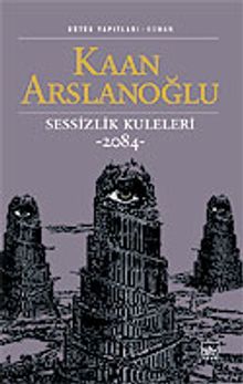 Sessizlik Kuleleri 2084 - Kaan Arslanoğlu PDF İndir
