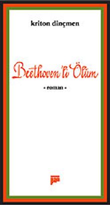 Beethoven'li Ölüm - Kriton Dinçmen